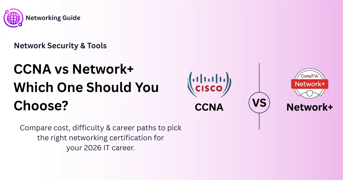 CCNA vs Network+ certification comparison 2026